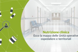 Nutrizione clinica. Ecco la mappa delle Unità operative ospedaliere e territoriali